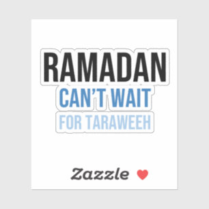 Ramadan: Can't Waith For Taraweeh Sticker