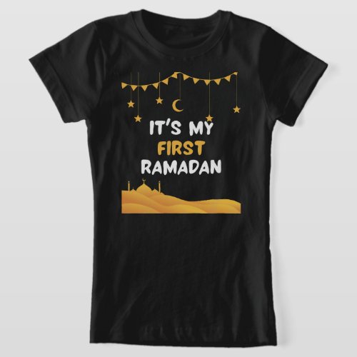 ramadan kareem its my first islam for Muslim T_Shirt
