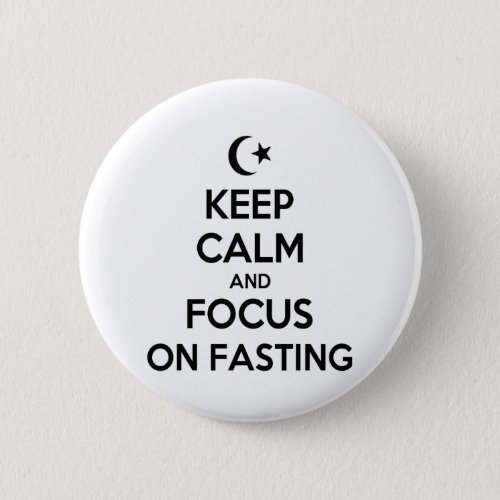 Ramadan Keep Calm And Focus on Fasting Button