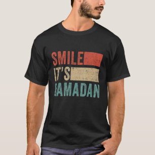Ramadan Mubarak Kareem Smile Its Ramadan T-Shirt