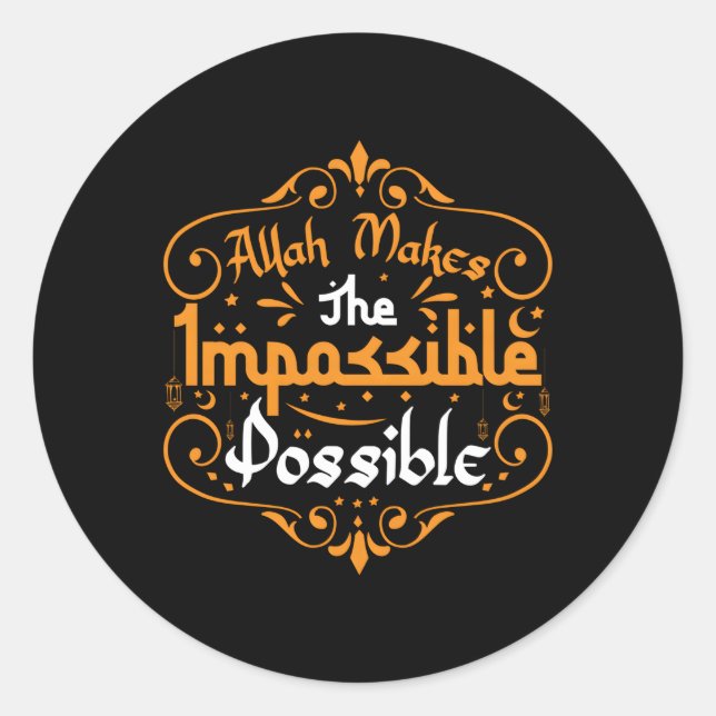 Ramadan Muslim Islam Eid Allah Makes The Impossibl Classic Round Sticker (Front)