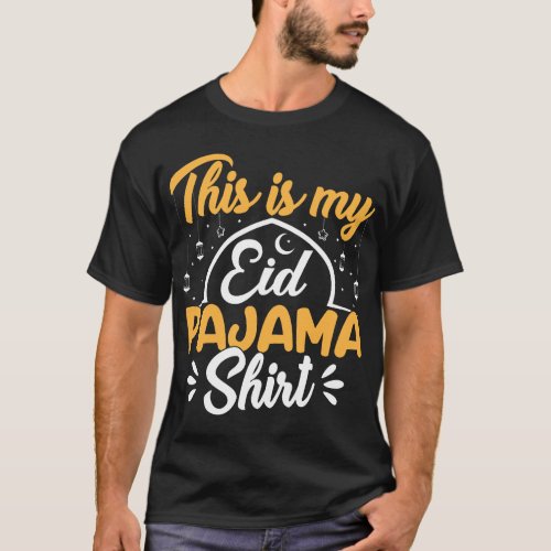 Ramadan Muslim Islam Eid Mubarak This Is My Eid Pa T_Shirt