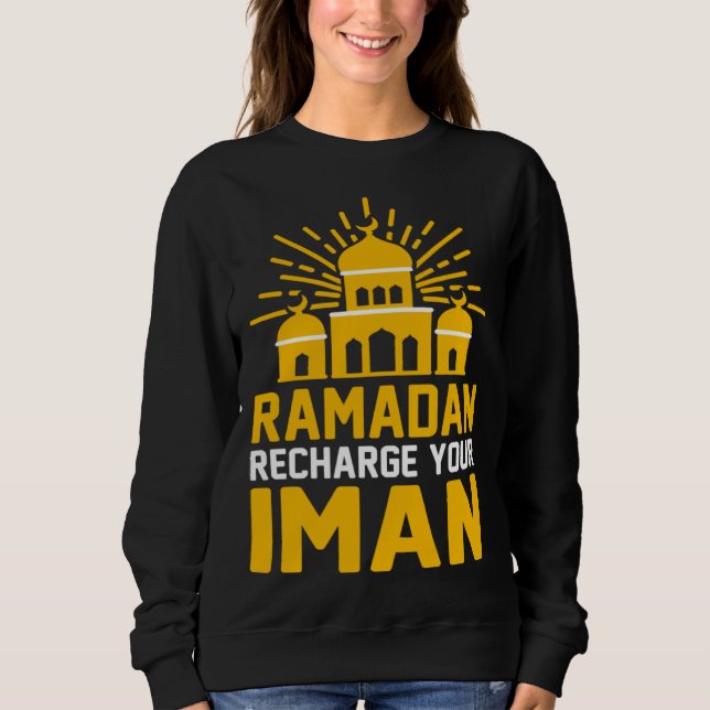 Ramadan Recharge Your Iman Mosque Religion Koran I Sweatshirt (Front)