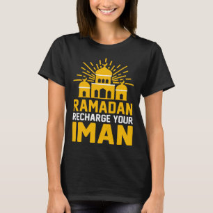 Ramadan Recharge Your Iman Mosque Religion Koran I T-Shirt