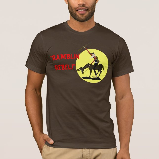 "RAMBLIN, REBEL!" T-Shirt (Front)