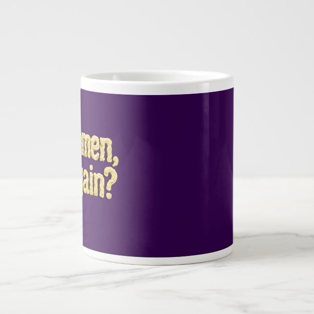 Ramen, Again? Giant Coffee Mug (Front)