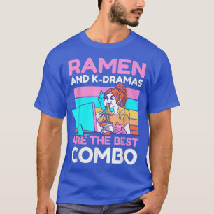 Ramen and KDramas are the best Combo T-Shirt