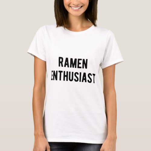 Ramen Enthusiast T_Shirt