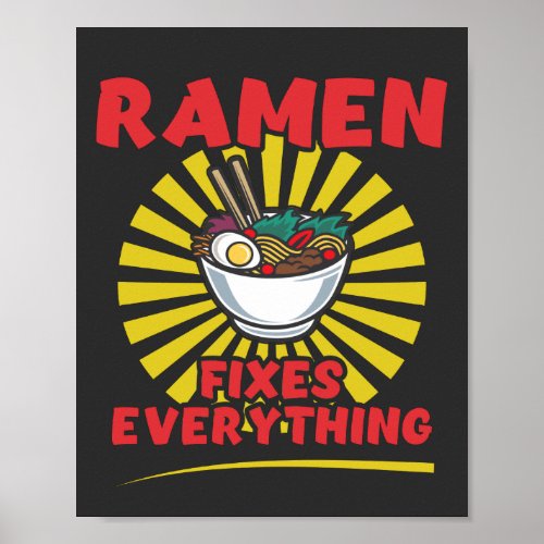 Ramen Fixes Everything _ Funny Quote Design Poster