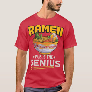 Ramen fuels the genius  Funny Anime Ramen Lover  T-Shirt