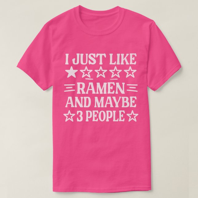 Ramen I Just Like Ramen And Maybe 3 People Kawaii  T-Shirt (Design Front)