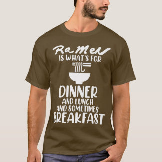 Ramen Is For Dinner Anime Kawaii Ramen Noodles Lov T-Shirt