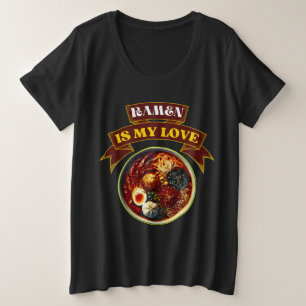 ramen is my love funny quote for lovers plus size T-Shirt