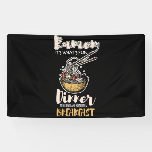 Ramen Its Whats For Dinner Lunch Breakfast Banner