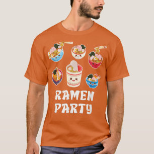Ramen Kawaii Japanese Noodle Bowl Ramen Party T-Shirt