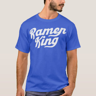 Ramen King Asian Food Japanese Soup Cup Noodle 193 T-Shirt