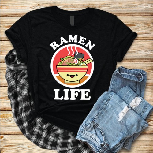 Ramen Life Funny Kawaii Japanese Noodle Soup T_Shirt