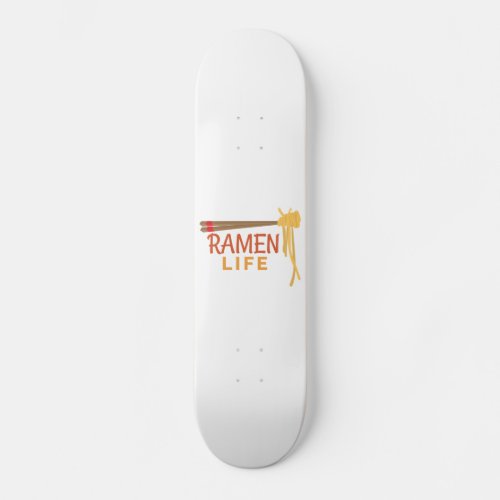 Ramen Life Japanese Food Funny Student Gift Idea Skateboard