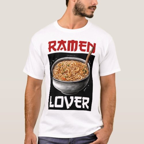 Ramen Lover Ramen Noodles Unisex T_Shirt 