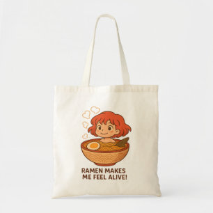 Ramen Makes Me Feel Alive Funny Noodle Lover Tote Bag