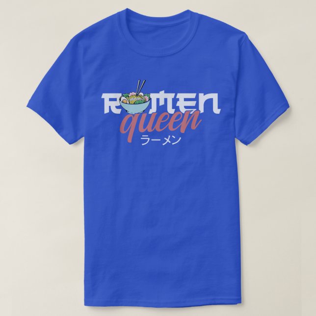 Ramen Noodle Bowl Love Japanese Kawaii Queen Ramen T-Shirt (Design Front)
