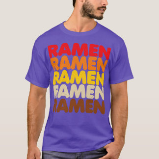 Ramen Ramen Ramen T-Shirt