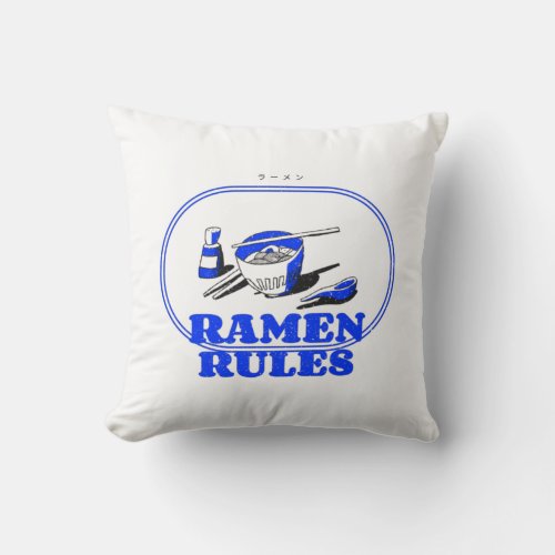 Ramen Rules _ Japanese Noodles Lover Throw Pillow