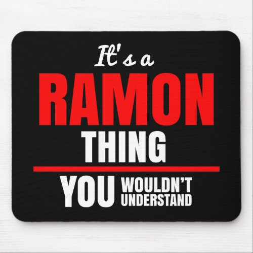 Ramon thing you wouldnt understand name mouse pad