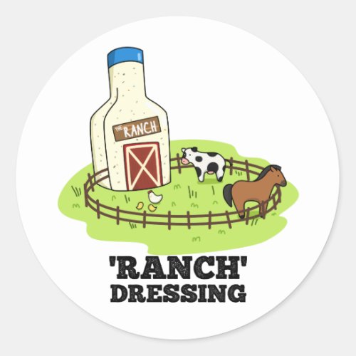 Ranch Dressing Funny Food Pun Classic Round Sticker