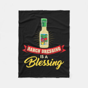 Ranch Dressing Is A Blessing Funny Favorite Food C Fleece Blanket