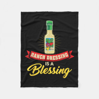 Ranch Dressing Is A Blessing Funny Favorite Food C Fleece Blanket