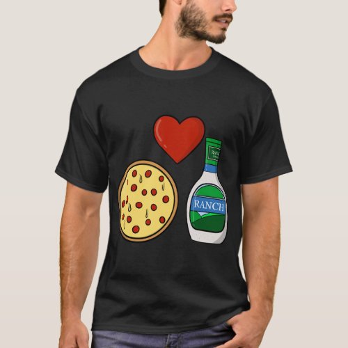 Ranch Dressing Pizza Lover Funny Foodie Condiment  T_Shirt