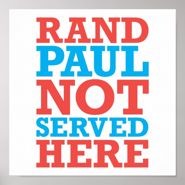 Rand Paul Not Served Here patriotic poster (Front)