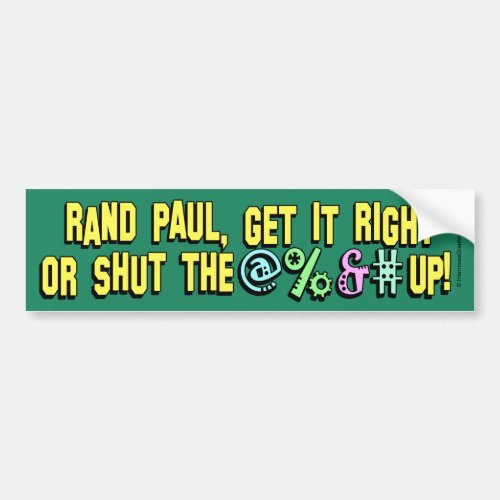 Rand Paul shut the  up  Bumper Sticker