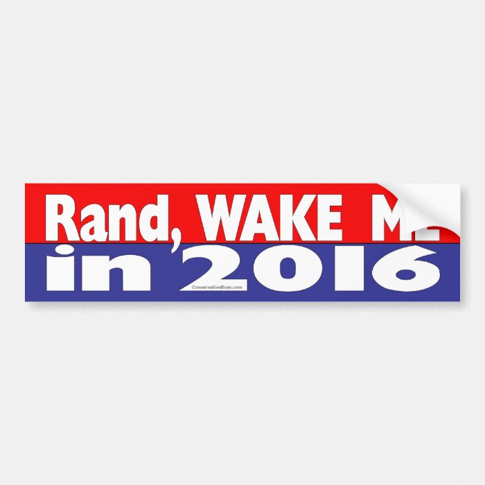 Rand, Wake Me in 2016 Bumper Stickers