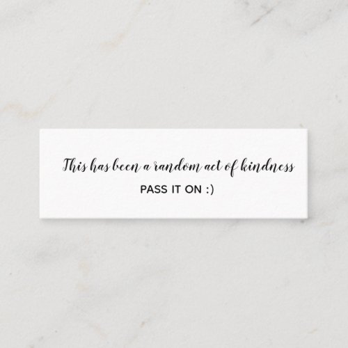 Random Act of Kindness Black White Minimal Mini Business Card