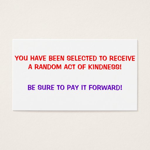 Customizable Random Act of Kindness, Pay it forward Cards Business Card Template