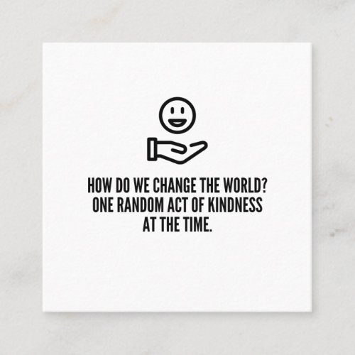 Random act of kindness square business card