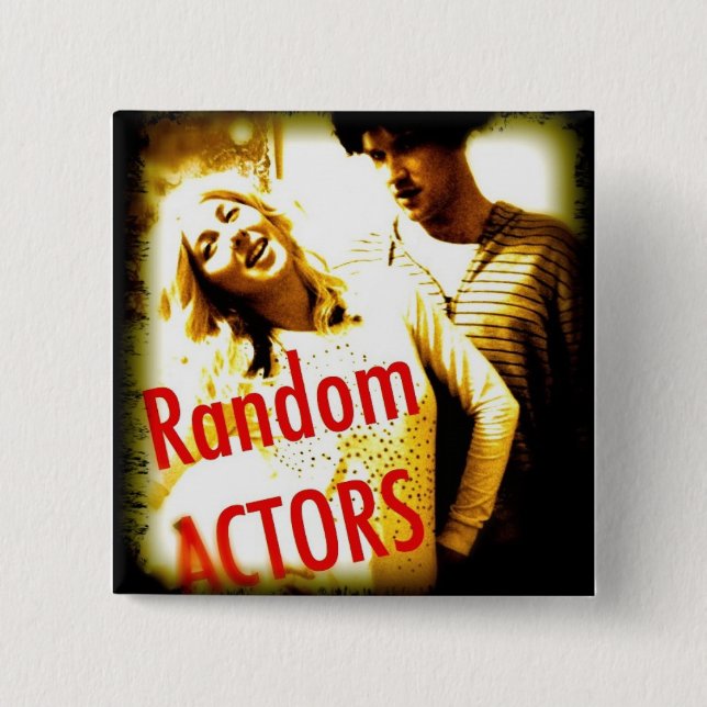 Random Actors Badge. (of awesomeness) Pinback Button (Front)