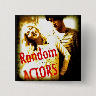 Random Actors Badge. (of awesomeness) Pinback Button