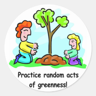 Random Acts of Greenness Classic Round Sticker