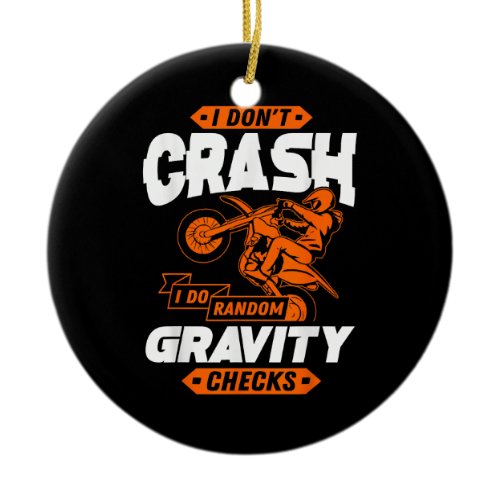 Random Gravity Checks - Motocross &amp; Dirt Bike Ceramic Ornament