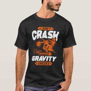 Random Gravity Checks Motocross Dirt Bike T-Shirt