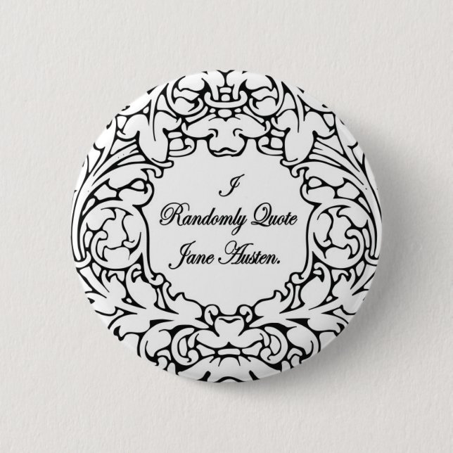 Randomly Quote Jane Austen Pinback Button (Front)