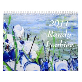 Randy Loubier 2011 Calendar by HeARTForGod at Zazzle