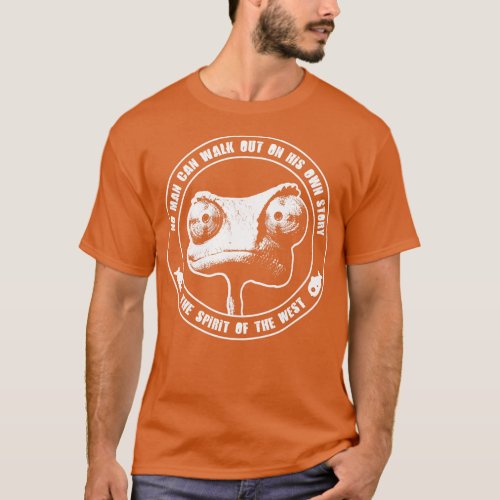Rango No Man Can Walk Out On His Own Story The Spi T_Shirt