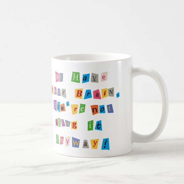 Ransom for your brain coffe mug (Right)