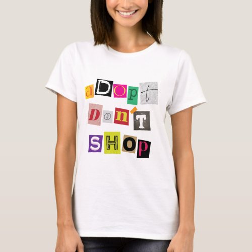 ransom note adopt dont shop T_Shirt