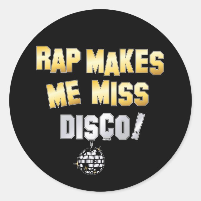 Rap makes me miss Disco Classic Round Sticker (Front)