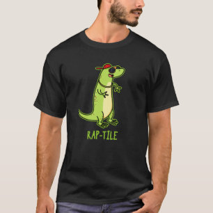Rap-tile Funny Reptile Lizard Pun Dark BG T-Shirt
